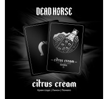 Тютюн Dead Horse Citrus Cream (Крем-Сода Лимон Помело) 100 грам